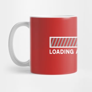 LOADING AWESOMENESS Mug